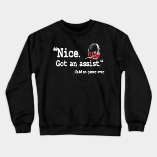Nice Got An Assist Funny Gaming Quote Gamer Gift Crewneck Sweatshirt